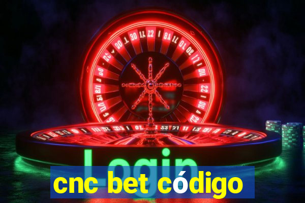 cnc bet código